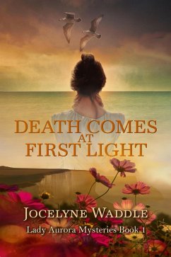 Cover Death Comes at First Light (Lady Aurora Mysteries, #1) (eBook, ePUB)