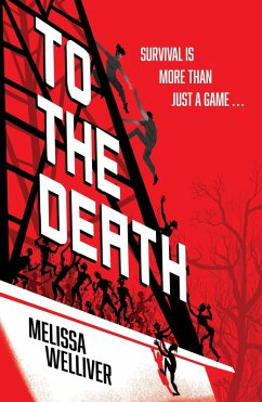 To the Death (eBook, ePUB) - Welliver, Melissa To the Death (eBook, ePUB) - Welliver, Melissa