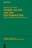Kaiser Julian, Auf die Göttermutter (eBook, ePUB) Kaiser Julian, Auf die Göttermutter (eBook, ePUB)