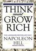 #1 Think Smart Grow Rich: The Landmark Bestseller that Napoleon Hill Never Wrote (eBook, ePUB) #1 Think Smart Grow Rich: The Landmark Bestseller that Napoleon Hill Never Wrote (eBook, ePUB)