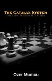 the Catalan System Unlocking Positional Mastery (eBook, ePUB) the Catalan System Unlocking Positional Mastery (eBook, ePUB)