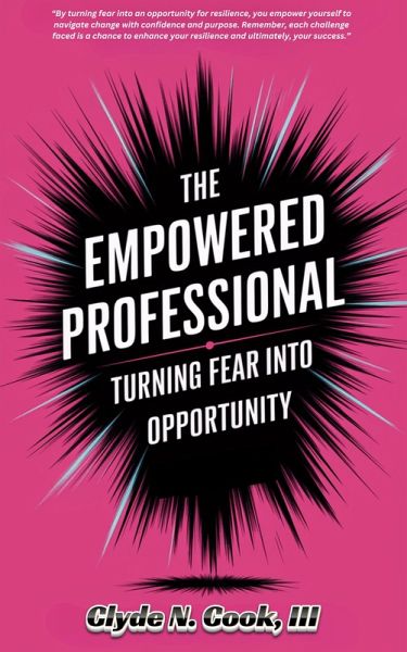The Empowered Professional: Turning Fear into Opportunity (eBook, ePUB)