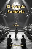 El Estado Sombrío: La Trilogía (eBook, ePUB) El Estado Sombrío: La Trilogía (eBook, ePUB)