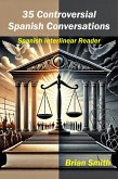 35 Controversial Spanish Conversations (Spanish Graded Readers, #2) (eBook, ePUB) 35 Controversial Spanish Conversations (Spanish Graded Readers, #2) (eBook, ePUB)