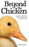 Beyond the Chicken: A Guide to Alternative Poultry Species for the Small Farm (eBook, ePUB) Beyond the Chicken: A Guide to Alternative Poultry Species for the Small Farm (eBook, ePUB)