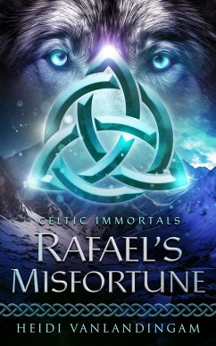 Cover Rafael's Misfortune (Celtic Immortals, #2) (eBook, ePUB)