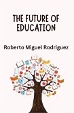 The Future of Education (eBook, ePUB) The Future of Education (eBook, ePUB)