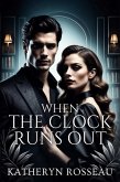 When the Clock Runs Out (eBook, ePUB) When the Clock Runs Out (eBook, ePUB)