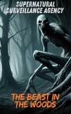Supernatural Surveillance Agency: The Beast In The Woods (SUPERNATURAL SERVEILANCE AGENCY, #3) (eBook, ePUB) Supernatural Surveillance Agency: The Beast In The Woods (SUPERNATURAL SERVEILANCE AGENCY, #3) (eBook, ePUB)