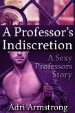 A Professor's Indiscretion (Sexy Professors, #4) (eBook, ePUB) A Professor's Indiscretion (Sexy Professors, #4) (eBook, ePUB)