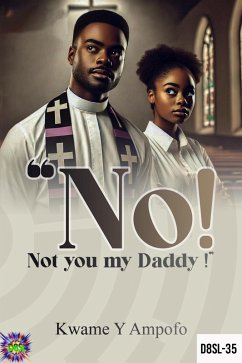 Cover No! Not you my Daddy ! (December 8 Spiritual Liberation Series, #35) (eBook, ePUB)