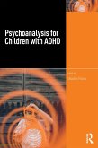 Psychoanalysis for Children with ADHD (eBook, PDF) Psychoanalysis for Children with ADHD (eBook, PDF)