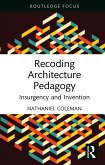 Recoding Architecture Pedagogy (eBook, ePUB)