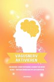 Vagusnerv aktivieren: Dein Schlüssel zu mehr Entspannung, Gesundheit und innerer Balance - Praktische Übungen und Tipps zur Selbstheilung (eBook, ePUB) Vagusnerv aktivieren: Dein Schlüssel zu mehr Entspannung, Gesundheit und innerer Balance - Praktische Übungen und Tipps zur Selbstheilung (eBook, ePUB)