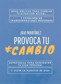 Provoca tu cambio: Ideas bíblicas para cambiar tu situación actual y experimentar transformaciones profundas. Estrategias para reinventar tu vida personal y vivir la plenitud de Dios (eBook, ePUB) Provoca tu cambio: Ideas bíblicas para cambiar tu situación actual y experimentar transformaciones profundas. Estrategias para reinventar tu vida personal y vivir la plenitud de Dios (eBook, ePUB)