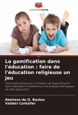 La gamification dans l'éducation : faire de l'éducation religieuse un jeu La gamification dans l'éducation : faire de l'éducation religieuse un jeu