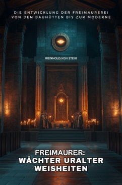 Freimaurer: Wächter uralter Weisheiten Cover Freimaurer: Wächter uralter Weisheiten