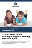 Gamification in der Bildung: Religiöse Bildung wird zum Spiel Gamification in der Bildung: Religiöse Bildung wird zum Spiel