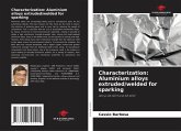 Characterization: Aluminium alloys extruded/welded for sparking Characterization: Aluminium alloys extruded/welded for sparking