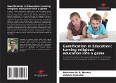 Gamification in Education: turning religious education into a game Gamification in Education: turning religious education into a game