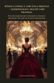 König Ludwig I. und Lola Montez - Leidenschaft, Macht und Skandal König Ludwig I. und Lola Montez - Leidenschaft, Macht und Skandal