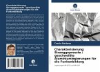 Charakterisierung: Stranggepresste / geschweißte Aluminiumlegierungen für die Funkenbildung Charakterisierung: Stranggepresste / geschweißte Aluminiumlegierungen für die Funkenbildung