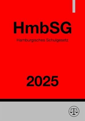 Hamburgisches Schulgesetz - HmbSG 2025 Hamburgisches Schulgesetz - HmbSG 2025