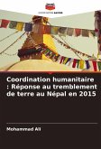 Coordination humanitaire : Réponse au tremblement de terre au Népal en 2015 Coordination humanitaire : Réponse au tremblement de terre au Népal en 2015