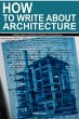 How to Write About Architecture:... - Bild 1
