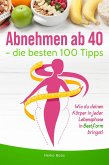 Abnehmen ab 40 - die besten 100 Tipps (eBook, ePUB)