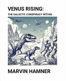 Venus Rising: The Galactic Conspiracy Within (eBook, ePUB) Venus Rising: The Galactic Conspiracy Within (eBook, ePUB)