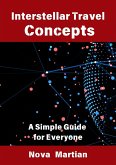 Interstellar Travel Concepts: A Simple Guide for Everyone (eBook, ePUB) Interstellar Travel Concepts: A Simple Guide for Everyone (eBook, ePUB)