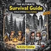 The Ultimate Survival Guide for Kids: Urban & Wilderness Safety (eBook, ePUB) The Ultimate Survival Guide for Kids: Urban & Wilderness Safety (eBook, ePUB)