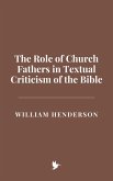 The Role of Church Fathers in Textual Criticism of the Bible (eBook, ePUB)