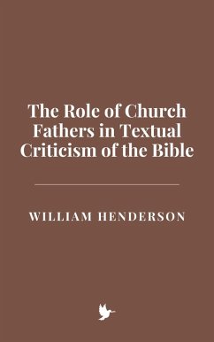 Cover The Role of Church Fathers in Textual Criticism of the Bible (eBook, ePUB)
