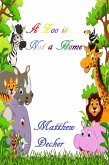 A Zoo is Not a Home (eBook, ePUB)