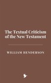 The Textual Criticism of the New Testament (eBook, ePUB)