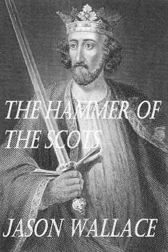 Cover The Hammer of the Scots (History and Historical Fiction, #17) (eBook, ePUB)