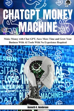 Chatgpt Money Machine 2025 (eBook, ePUB) - Kenneth K., Henderson