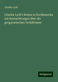 Charles Lyell's Reisen in Nordamerika mit Beobachtungen über die geognostischen Verhältnisse Charles Lyell's Reisen in Nordamerika mit Beobachtungen über die geognostischen Verhältnisse