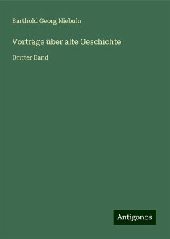 Vorträge über alte Geschichte - Niebuhr, Barthold Georg