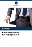 Bahnbrechende Wertinnovation