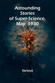 Astounding Stories of Super-Science, May, 1930 Astounding Stories of Super-Science, May, 1930