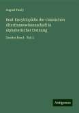 Real-Encyklopädie der classischen Alterthumswissenschaft in alphabetischer Ordnung Real-Encyklopädie der classischen Alterthumswissenschaft in alphabetischer Ordnung