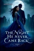 The Night He Never Came Back The Night He Never Came Back