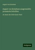 August von Kotzebues ausgewaehlte prosaische Schriften August von Kotzebues ausgewaehlte prosaische Schriften