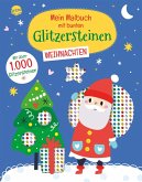 Mein Malbuch mit bunten Glitzersteinen. Weihnachten (Mit über 1.000 Glitzersteinen) Mein Malbuch mit bunten Glitzersteinen. Weihnachten (Mit über 1.000 Glitzersteinen)