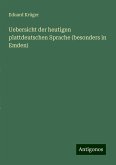 Uebersicht der heutigen plattdeutschen Sprache (besonders in Emden) Uebersicht der heutigen plattdeutschen Sprache (besonders in Emden)