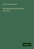 Die Regesten des Kaiserreichs 1246-1313 Die Regesten des Kaiserreichs 1246-1313