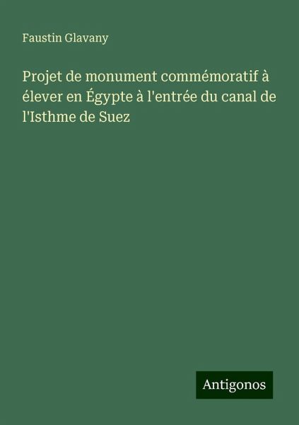 Projet de monument commémoratif à élever en Égypte à l'entrée du canal de l'Isthme de Suez